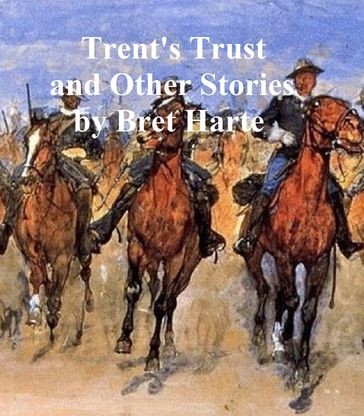 Trent's Trust and Other Stories - Bret Harte