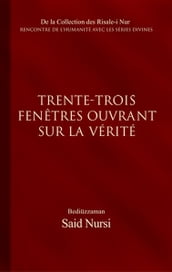 Trente-Trois Fenetres Ouvrant Sur La Verite