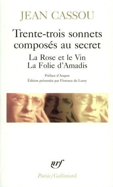 Trente-trois sonnets composés au secret La Rose et le Vin La Folie d'Amadis - Jean Cassou - Louis Aragon