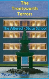 Trentsworth Terrors - The Altered State School