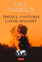 Trenul-fantoma catre Rasarit