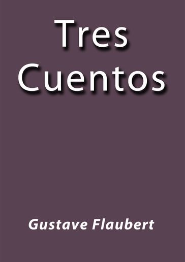 Tres Cuentos - Flaubert Gustave