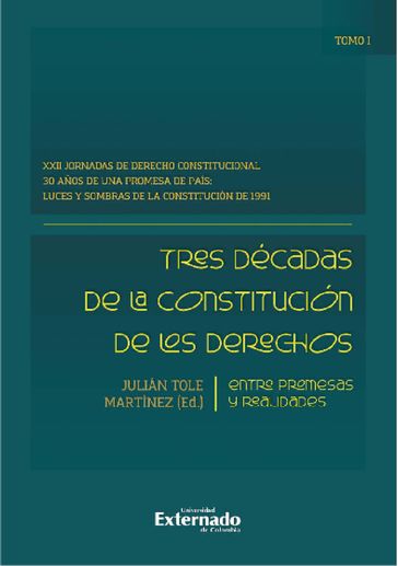 Tres décadas de la constitución de los derechos: entre promesas y realidades - Julián Tole Martínez