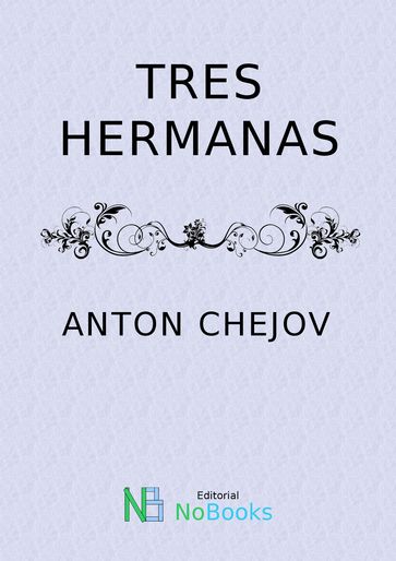 Tres hermanas - Anton Chejov