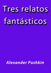 Tres relatos fantásticos