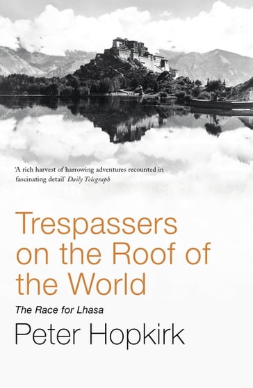 Trespassers on the Roof of the World - Peter Hopkirk