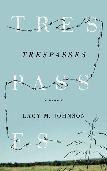Trespasses - Lacy M Johnson