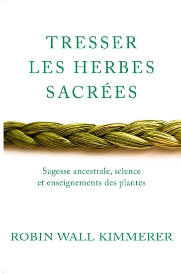 Tresser les herbes sacrées - Robin Wall Kimmerer