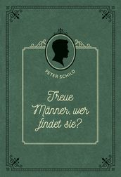 Treue Männer, wer findet sie?