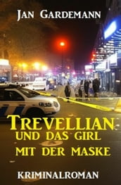 ?Trevellian und das Girl mit der Maske: Kriminalroman