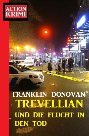 Trevellian und die Flucht in den Tod: Action Krimi - Franklin Donovan