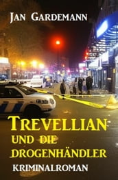 Trevellian und die Drogenhändler: Kriminalroman