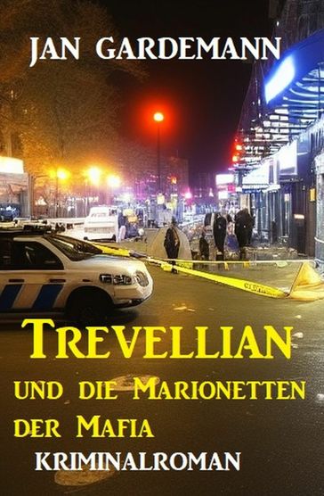 Trevellian und die Marionetten der Mafia: Kriminalroman - Jan Gardemann