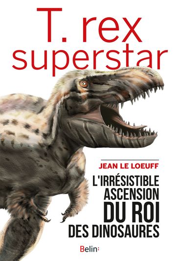 T.rex superstar - Jean Le Loeuff