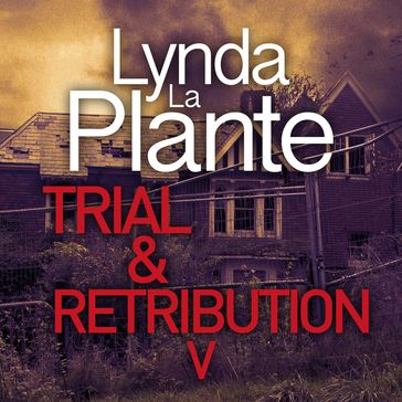 Trial and Retribution V - Lynda La Plante