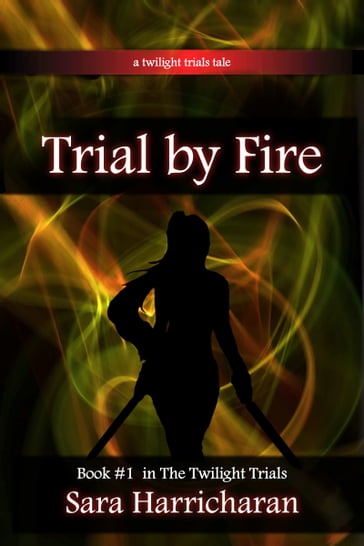 Trial by Fire - Sara Harricharan