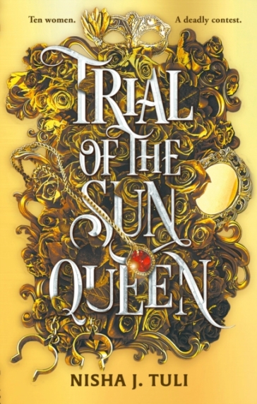 Trial of the Sun Queen - Nisha J. Tuli