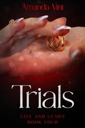 Trials - Live and Learn, Book Four