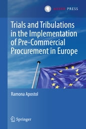 Trials and Tribulations in the Implementation of Pre-Commercial Procurement in Europe