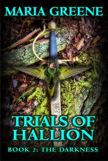 Trials of Hallion, The Darkness, book 2 - Maria Greene