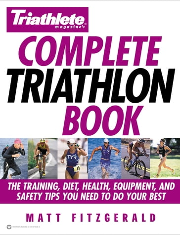 Triathlete Magazine's Complete Triathlon Book - Matt Fitzgerald