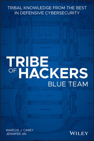 Tribe of Hackers Blue Team - Marcus J. Carey - Jennifer Jin