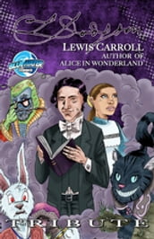 Tribute: Lewis Carroll Author of Alice in Wonderland