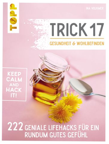 Trick 17 - Gesundheit & Wohlbefinden - Ina Volkmer