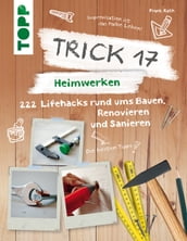 Trick 17 Heimwerken