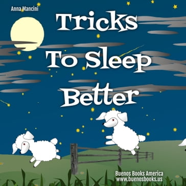 Tricks to Sleep Better - ANNA MANCINI