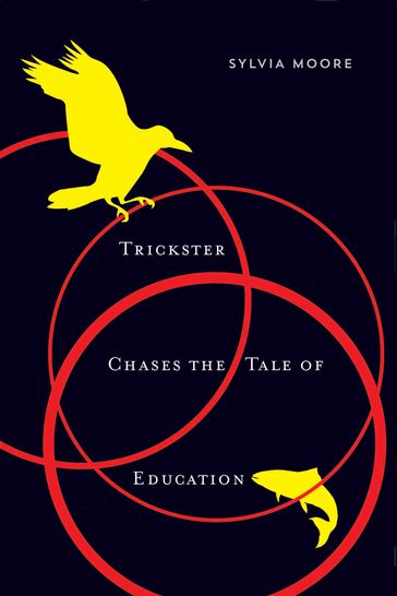Trickster Chases the Tale of Education - Sylvia Moore