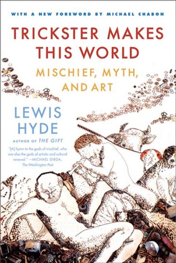 Trickster Makes This World - Lewis Hyde