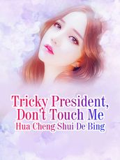 Tricky President, Don t Touch Me