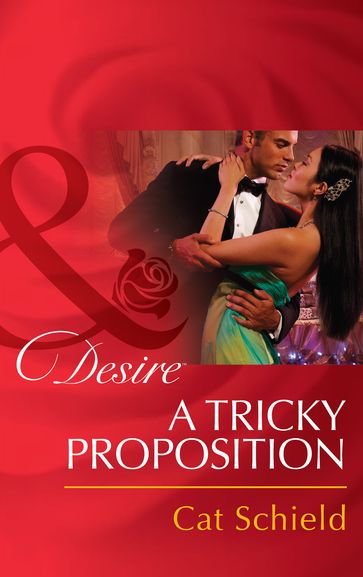 A Tricky Proposition (Mills & Boon Desire) - Cat Schield