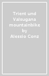 Trient und Valsugana mountainbike