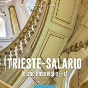 Trieste-Salario, le 100 meraviglie (+1)