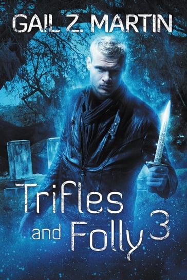 Trifles and Folly 3 - Gail Z. Martin