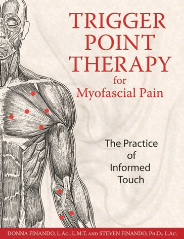 Trigger Point Therapy for Myofascial Pain - L.Ac.  L.M.T. Donna Finando - Ph.D.  L.Ac. Steven Finando