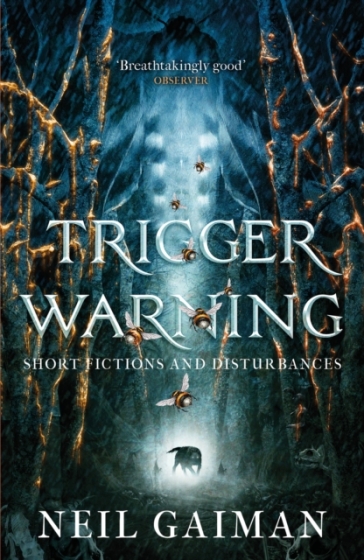 Trigger Warning: Short Fictions and Disturbances - Neil Gaiman