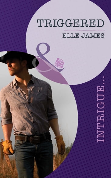 Triggered (Mills & Boon Intrigue) (Covert Cowboys, Inc., Book 1) - Elle James