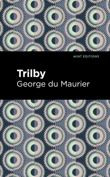 Trilby - George Du Maurier - Mint Editions