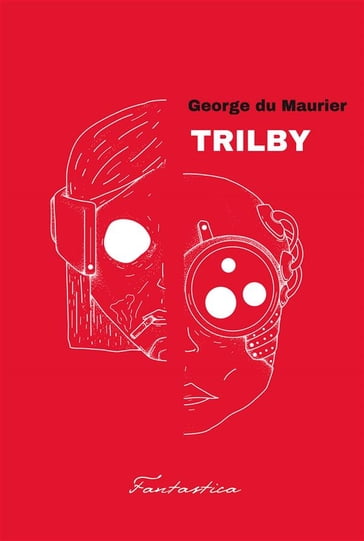 Trilby - George Du Maurier