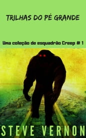 Trilhas do Pé Grande: Uma coleção de esquadrão Creep # 1