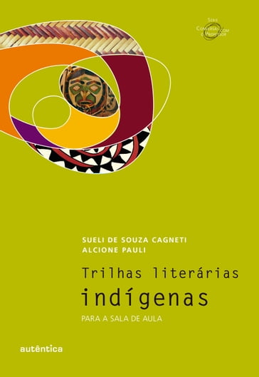 Trilhas literárias indígenas - Alcione Pauli - Sueli de Souza Cagneti