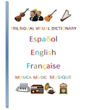 Trilingual Visual Dictionary. Music in Spanish, English and French
