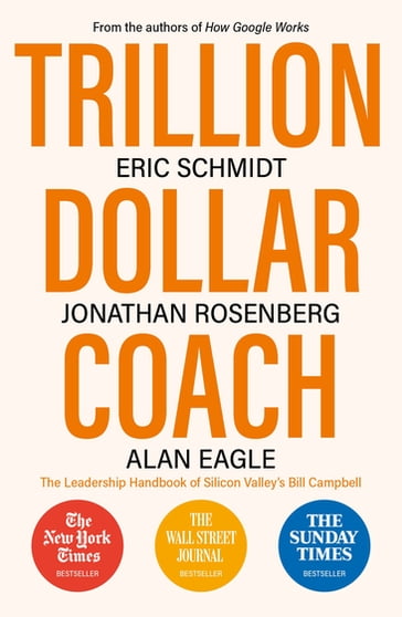 Trillion Dollar Coach - Alan Eagle - Eric Schmidt - Jonathan Rosenberg