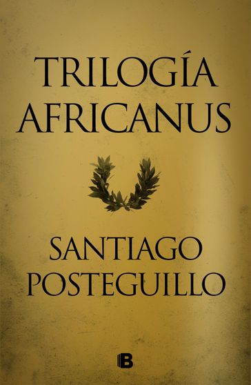 Trilogía Africanus (edición pack con: El hijo del consul   Las legiones malditas   La traición de Roma) - Santiago Posteguillo