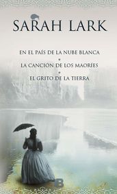 Trilogía de la Nube blanca (En el país de la nube blanca   La canción de los maoríes   El grito de la tierra)