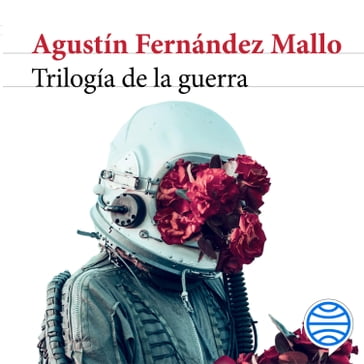 Trilogía de la guerra - Agustín Fernández Mallo