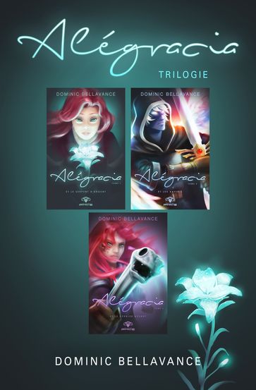 Trilogie Alégracia - Dominic Bellavance